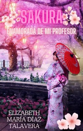 Sakura (Enamorada de mi profesor) by EllieMaria26