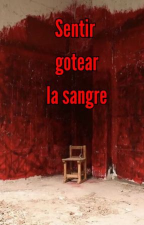 Sentir gotear la sangre by FAULER_WERNER