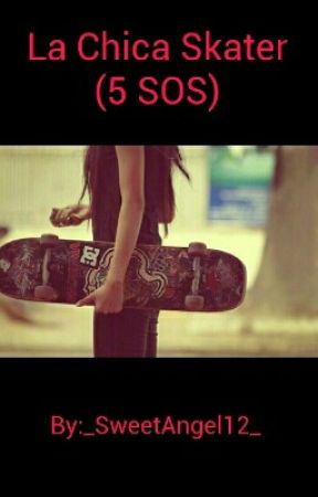 La Chica Skater(5SOS) by _SweetAngel12_