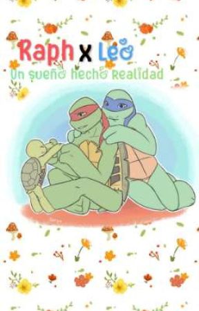 Raph x Leo: un sueño hecho realidad by AllisonDaniela16