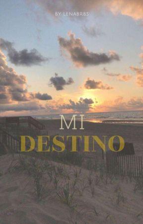 Mi Destino... by lenabrbs