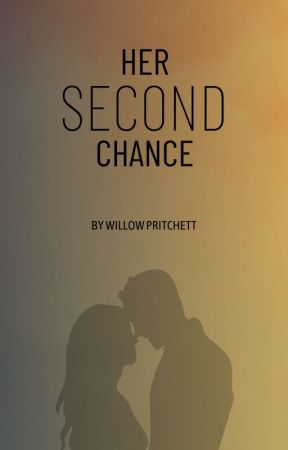 Her Second Chance بقلم WillowPrit