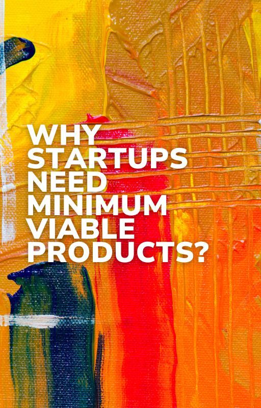 Why Startups Need Minimum Viable Products? by Apptware