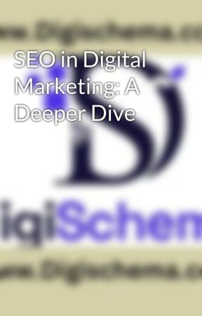 SEO in Digital Marketing: A Deeper Dive by watt001iqoo