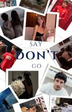 Say Don't Go by caolss