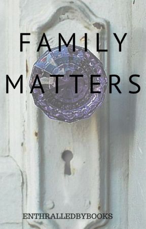 Family Matters by enchantedweird