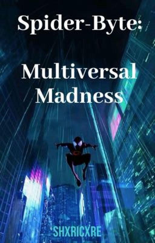 Spider-Byte: Multiversal Madness ni shxricxre