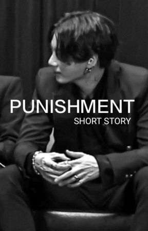 PUNISHMENT (SHORT STORY) by mylibraryzz