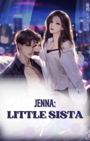 JENNA: Little Sista 21+ by Yaya_rookie