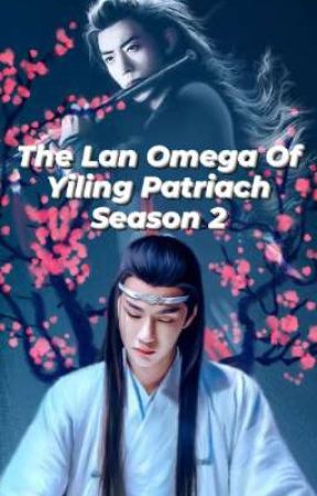 The Lan Omega Of Yiling Patriach Season 2  by Rafia_Khanom_Riya