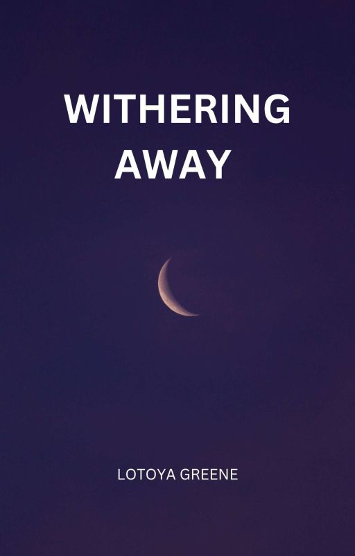 WITHERING AWAY by AnimegirlVeil