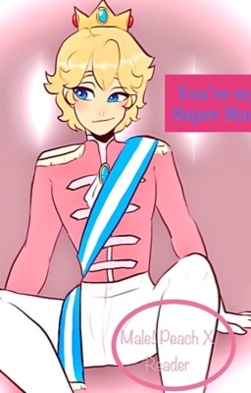 🍄⭐️👑 "You're My Super Star!" 🍄⭐️👑 Male! Princess Peach x Reader بقلم KristyB2024