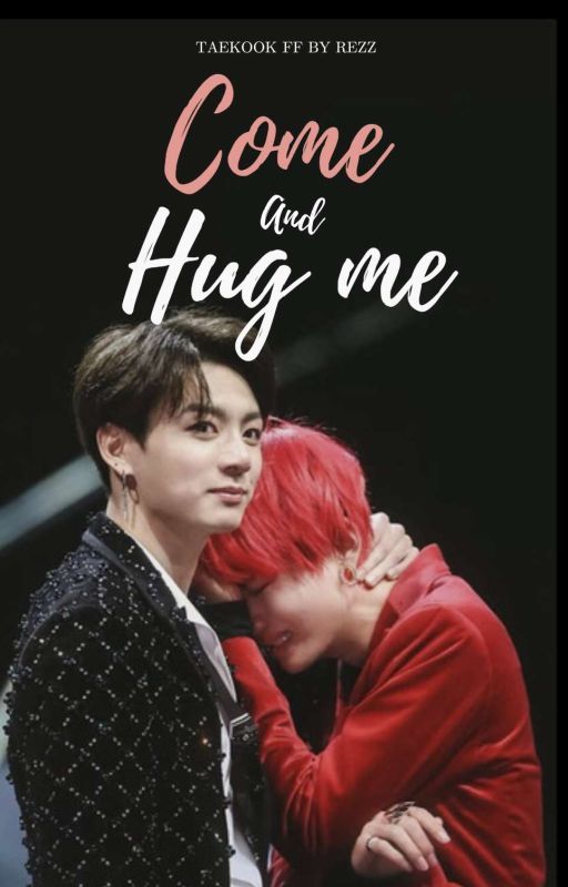 COME & HUG ME | TAEKOOK  by so_me_one_7