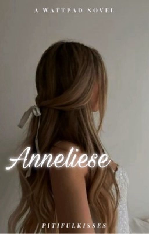 Anneliese || ✎ by pitifulkisses