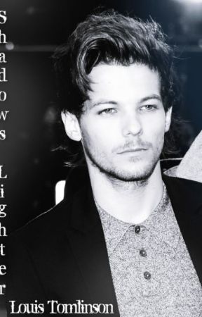 Shadows Lighter || Louis Tomlinson by lukehaddicted