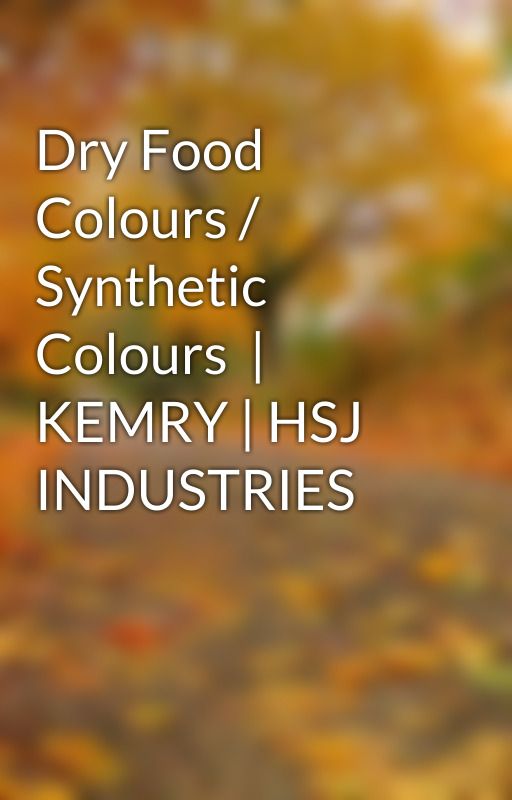 Dry Food Colours / Synthetic Colours | KEMRY | HSJ INDUSTRIES by Kemry1998