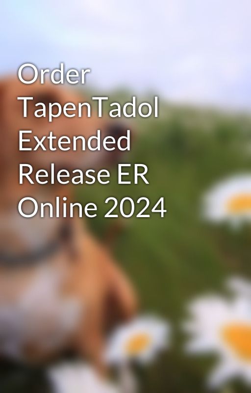 Order TapenTadol Extended Release ER Online 2024 by valejig696