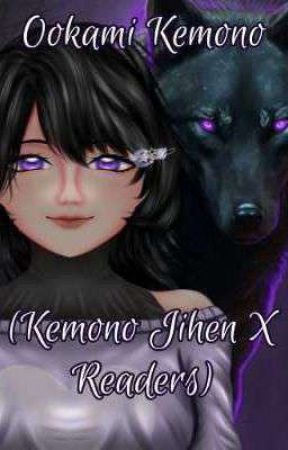 AikiroDeiko tarafından yazılan Ookami Kemono 🐺 (Kemono Jihen X Readers) adlı hikaye