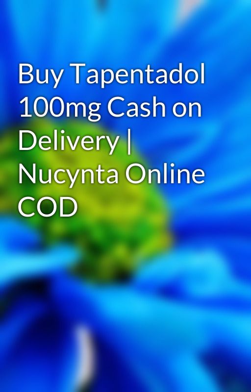 Buy Tapentadol 100mg Cash on Delivery | Nucynta Online COD by viyeti8