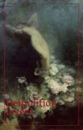 Demolition lovers by Sysista