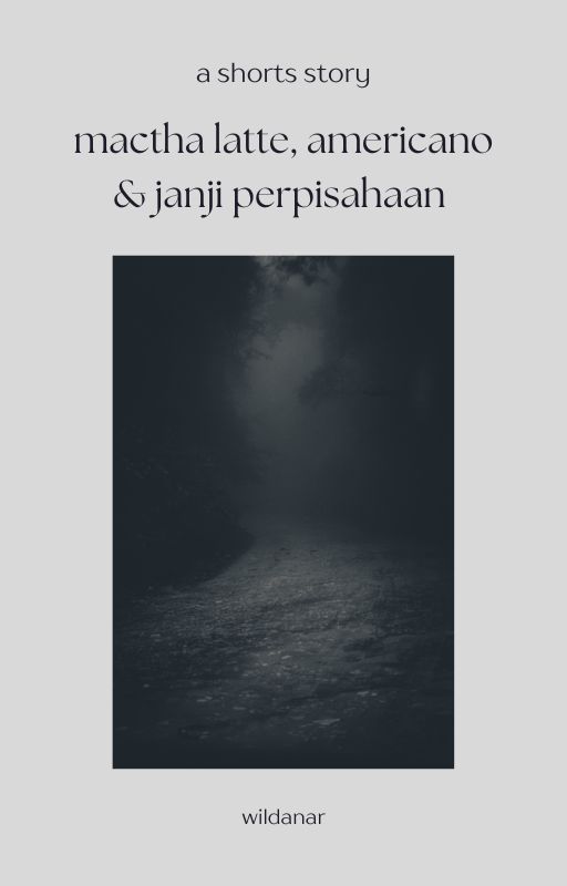 matcha latte, americano & janji perpisahan oleh wldnar24