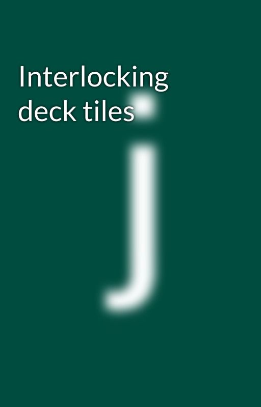 Interlocking deck tiles by jimsydrmz