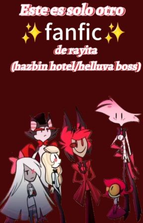 Este es solo otro fanfic de rayita (hazbin hote/helluva boss edition) by NeriSimp