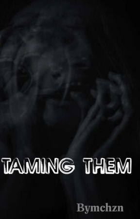 TAMING THEM by mchzn_fag