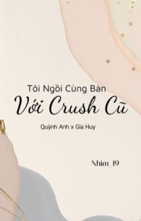 Tôi ngồi cùng bàn với crush cũ by nhim_19