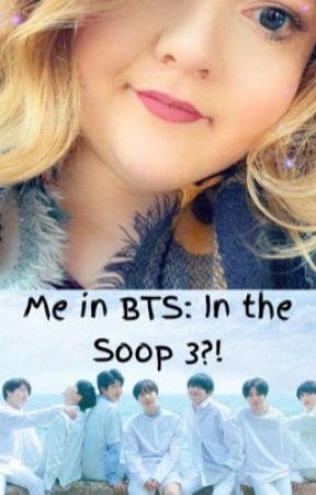 Me in BTS: In the Soop 3?! by Caitlinjensen0322