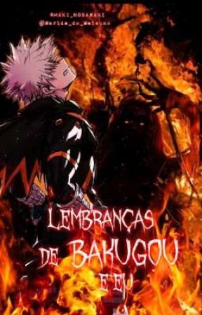 Lembranças de Bakugou e Eu by Maki_nobaraki