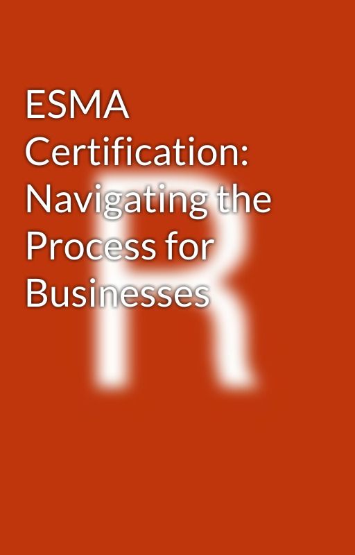 ESMA Certification: Navigating the Process for Businesses by rpdigitalmets
