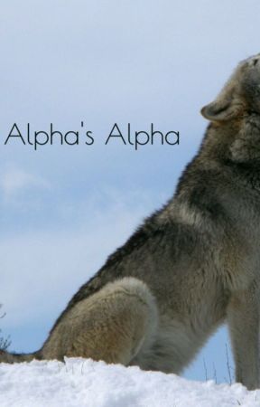 The Alpha's Alpha by DaiJaitheCrazy1