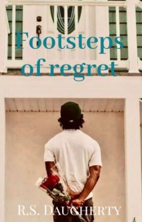 Footsteps of regret بقلم RSDaugherty