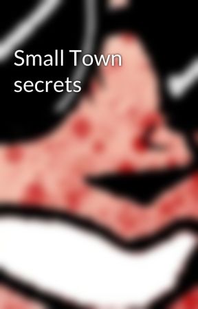 Small Town secrets by donatelloturtle7