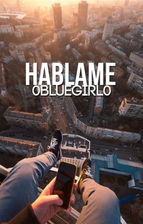 Háblame (Corrigiendo) by -Overexposed-