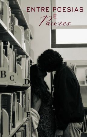 Entre Poesias e Paixões..., de D14n4_M