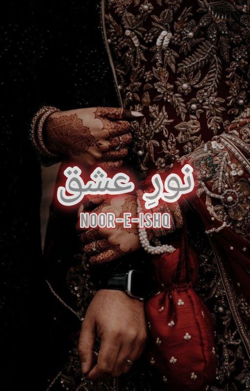 Noor-E-Ishq🫀✨ by Elarawrts