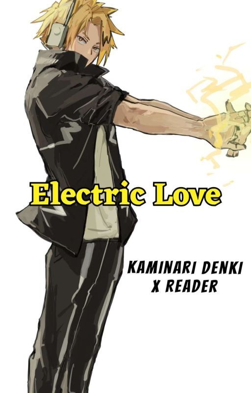 Electric Love {Kaminari Denki x Reader} autorstwa southparkfan669