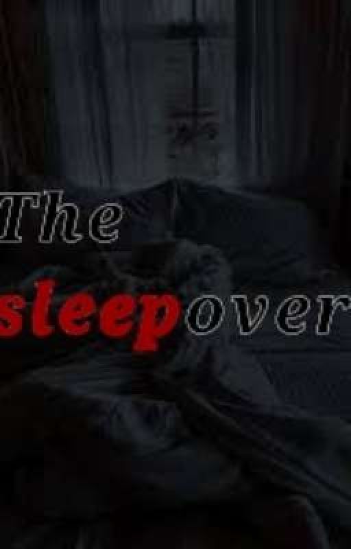 The Sleepover oleh Toby_Toby11