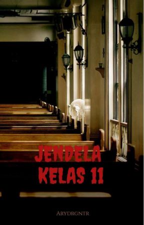 JENDELA KELAS 11 oleh lovelyy_zee