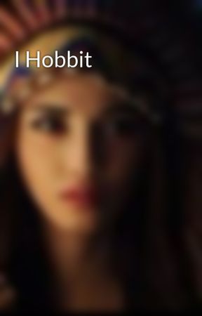 I Hobbit by -H-O-P-E-