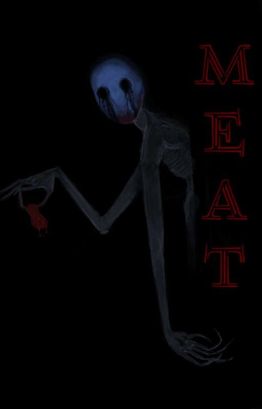 𝗠𝗘𝗔𝗧 (An Eyeless Jack X Reader Fanfiction) (Short?)  by satellitelvr06