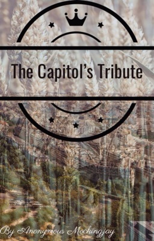 The Capitol's Tribute by AnonymousMockingjay