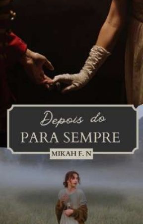 Depois do para sempre by _Miviie_