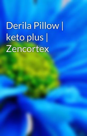 Derila Pillow | keto plus | Zencortex by cortexinorway