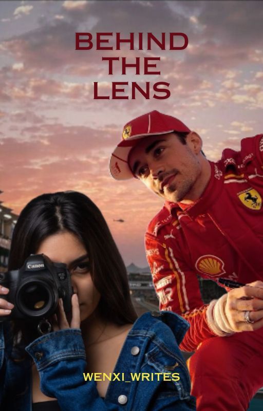 Behind the Lens | Charles Leclerc by Wenxi_writes