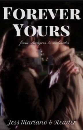 Forever Yours - Jess Mariano x Reader by Teona0527