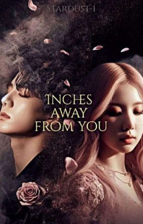 Inches Away From You by Stardust-1
