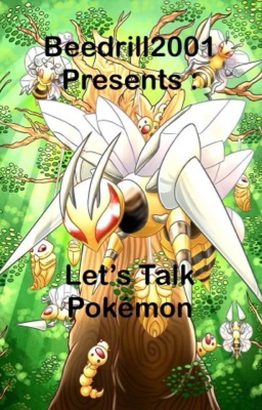 Beedrill2001 Presents : Let's Talk Pokémon od Beedrill2001